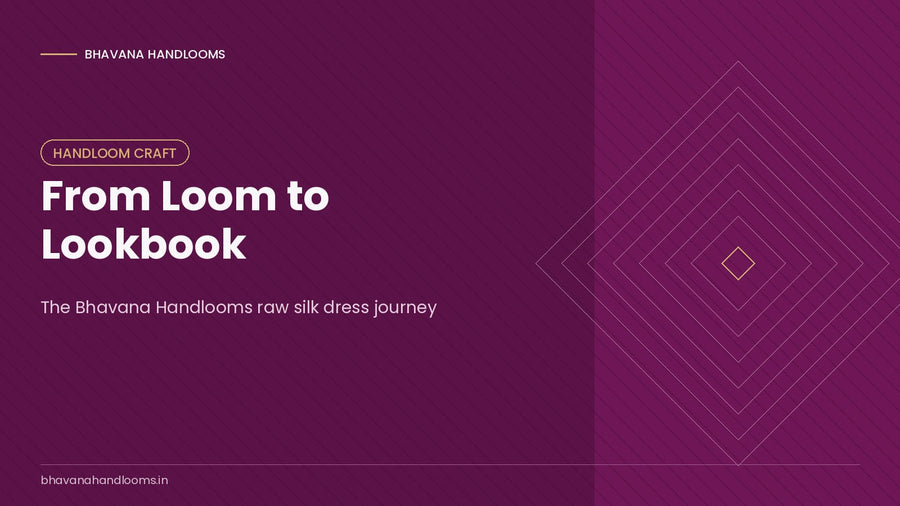 From Loom to Lookbook: Bhavana Handlooms' Raw Silk Dress Journey