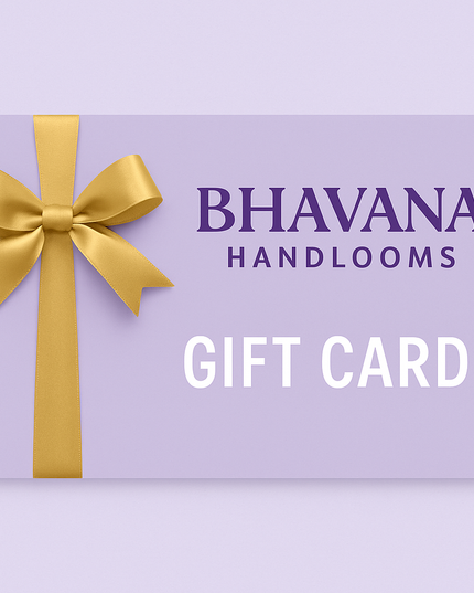 Bhavana Handlooms Gift Card – The Perfect Choice for Thoughtful Gifting
