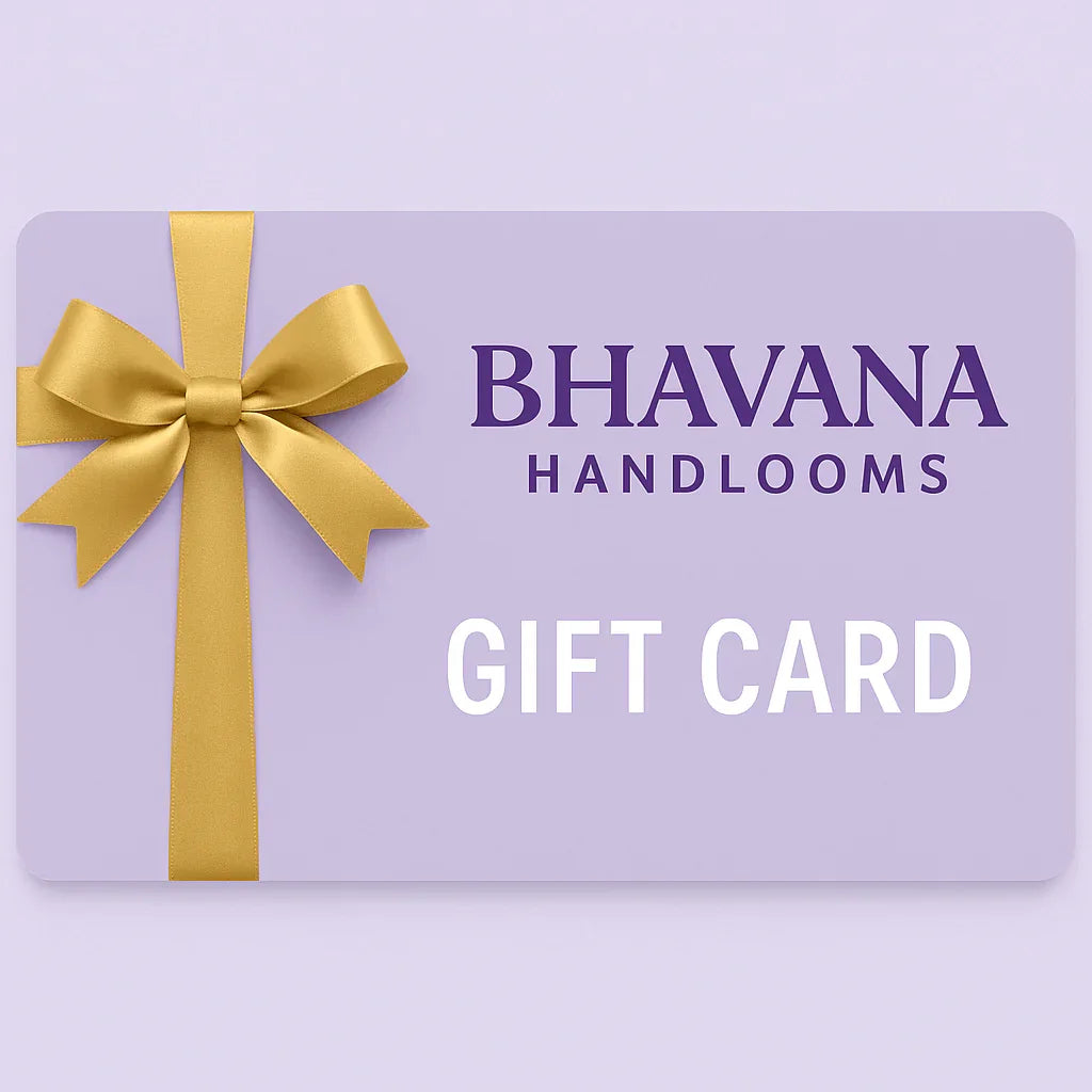 Bhavana Handlooms Gift Card – The Perfect Choice for Thoughtful Gifting