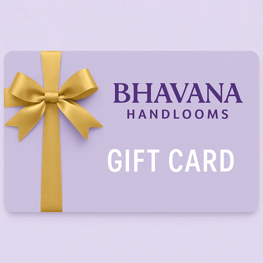 Bhavana Handlooms Gift Card – The Perfect Choice for Thoughtful Gifting